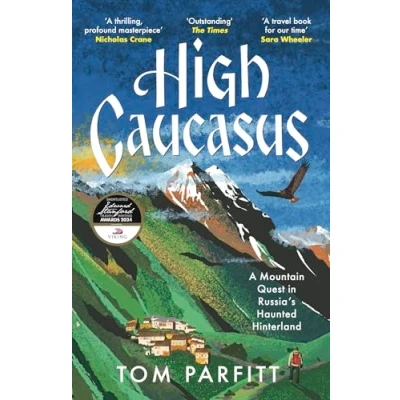 Abbildung von High Caucasus: A Mountain Quest in Russia’s Haunted Hinterland