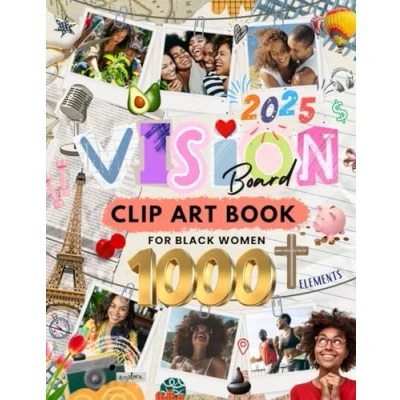 Abbildung von 2025 Vision Board Clip Art Book: 1000+ Inspirational Images, Collage Papers, Empowering Words, Quotes, and Affirmations for Black Women to Manifest Your Dream Life
