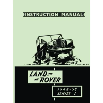 Abbildung von LAND ROVER 1948 58 SERIES 1 INSTRUCTION MANUAL: Official Owners&#039; Handbook for 80, 107, 88, and 109 Models