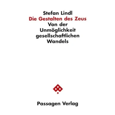 Abbildung von Die Gestalten des Zeus. Von der Unmöglichkeit gesellschaftlichen Wandels