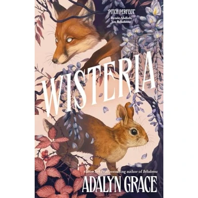 Abbildung von Wisteria: the gorgeous new gothic fantasy romance from bestselling author of Belladonna and Foxglove