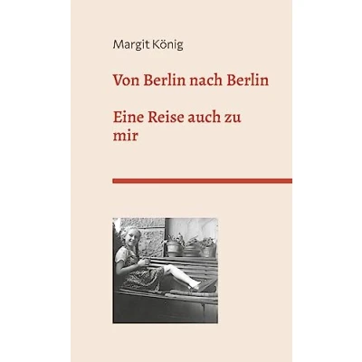 Abbildung von Von Berlin nach Berlin: Eine Reise auch zu mir