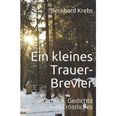 Abbildung von Ein kleines Trauer Brevier: Gedanken, Gedichte und Tröstliches