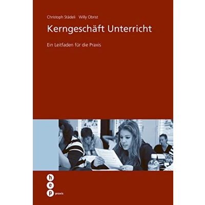 Abbildung von Kerngeschäft Unterricht: Ein Leitfaden für die Praxis (hep praxis)