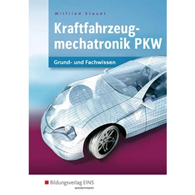 Abbildung von Kraftfahrzeugmechatronik PKW: Grund und Fachwissen Lernfelder 1 14 Schulbuch (Kraftfahrzeugmechatronik: nach Lernfeldern)