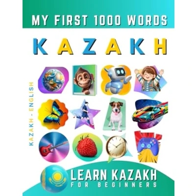 Abbildung von Learn Kazakh for Beginners, My First 1000 Words: Bilingual English Language Learning Book Kids &amp; Adults