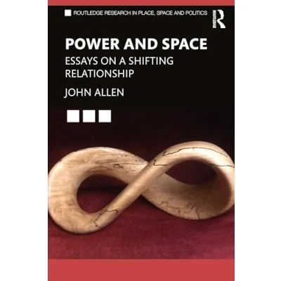 Abbildung von Power and Space: Essays on a Shifting Relationship (Routledge Research in Place, Space Politics)