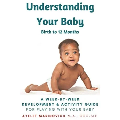 Abbildung von Understanding Your Baby: A Week By Development &amp; Activity Guide For Playing With Baby From Birth to 12 Months