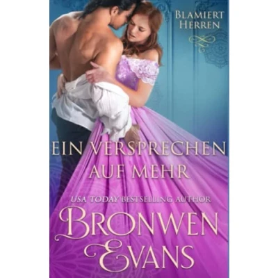Abbildung von Ein Versprechen auf Mehr: Eine Regency Romanze von Enemies To Lovers (Blamiert Herren, Band 2)