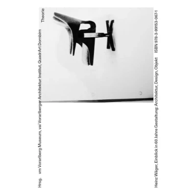 Abbildung von Heinz Wäger. Einblick in 60 Jahre Gestaltung: Architektur, Design, Objekt (vorarlberg museum Schriften)
