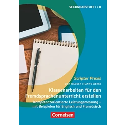 Abbildung von Scriptor Praxis: Klassenarbeiten für den Fremdsprachenunterricht erstellen Kompetenzorientierte Leistungsmessung mit Beispielen Englisch und Französisch Buch