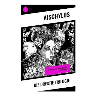 Abbildung von Die Orestie Trilogie: Agamemnon + Grabspenderinnen Eumeniden