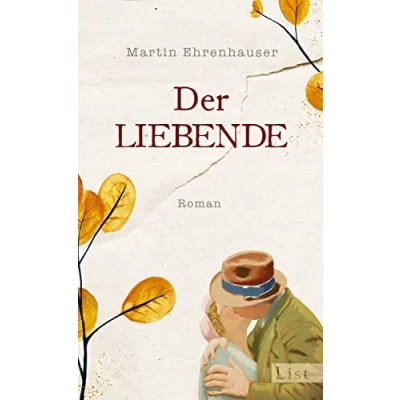 Abbildung von Der Liebende: Roman ein Liebesroman und Umarmungsbuch, das die Fürsorge für andere feiert