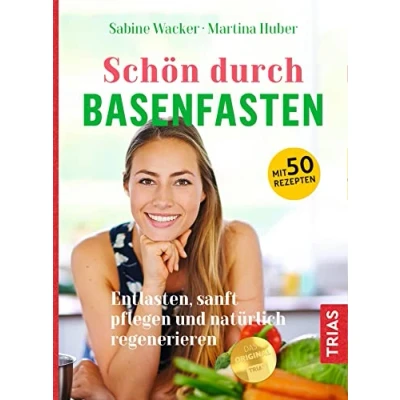 Abbildung von Schön durch Basenfasten: Entlasten, sanft pflegen und natürlich regenerieren