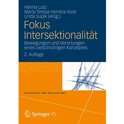 Abbildung von Fokus Intersektionalität: Bewegungen und Verortungen eines vielschichtigen Konzeptes (Geschlecht Gesellschaft) (German Edition) Gesellschaft, 47, Band 47)