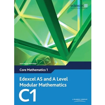 Abbildung von Edexcel AS and A Level Modular Mathematics Core 1 C1 (Edexcel GCE Maths)