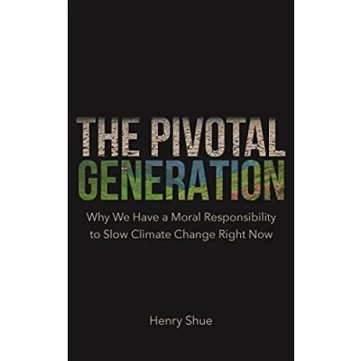Abbildung von The Pivotal Generation: Why We Have a Moral Responsibility to Slow Climate Change Right Now