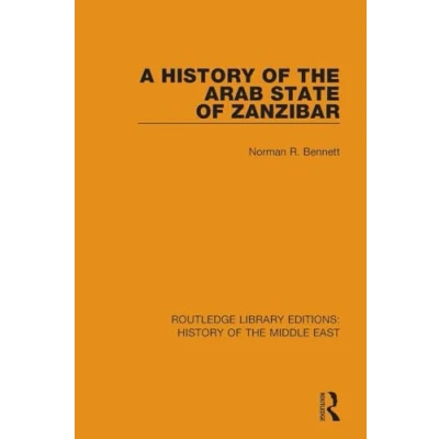 Abbildung von A History of the Arab State Zanzibar (Routledge Library Editions: Middle East, 7, Band 7)