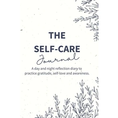 Abbildung von The Self Care Journal: A Day And Night Reflection Diary To Practice Gratitude, Love Awareness