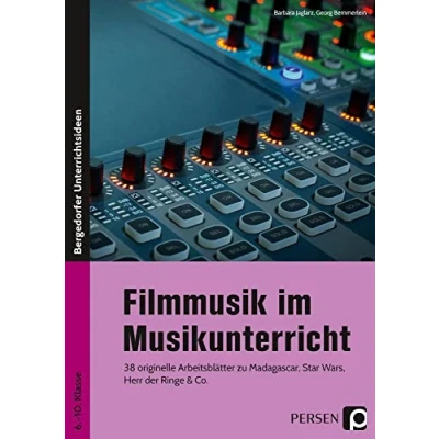 Abbildung von Filmmusik im Musikunterricht: 38 originelle Arbeitsblätter zu Madagascar, Star Wars, Herr der Ringe &amp; Co. (6. bis 10. Klasse)