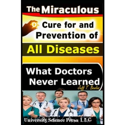 Abbildung von The Miraculous Cure For and Prevention of All Diseases What Doctors Never Learned