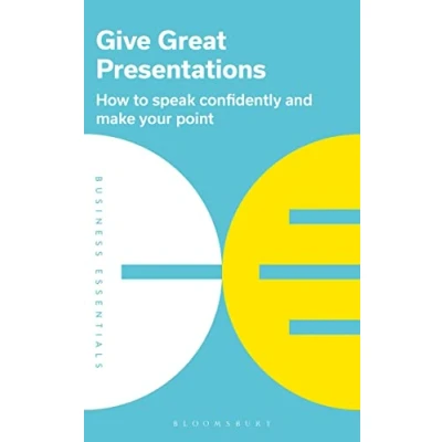 Abbildung von Give Great Presentations: How to speak confidently and make your point (Business Essentials)