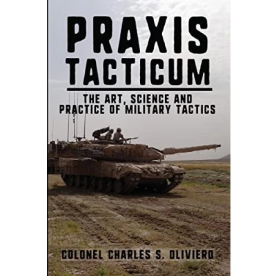 Abbildung von Praxis Tacticum: The Art, Science and Practice of Military Tactics (Essential Guides to War Warfare)