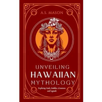 Abbildung von Unveiling Hawaiian Mythology: Exploring Gods, Goddess, Mythical Creatures and Legends