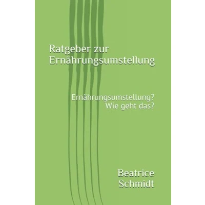 Abbildung von Ratgeber zur Ernährungsumstellung: Ernährungsumstellung? Wie geht das?