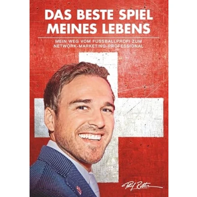 Abbildung von Das beste Spiel meines Lebens: Mein Weg vom Fussballprofi zum Network Marketing Professional