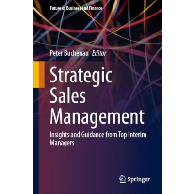 Abbildung von Strategic Sales Management: Insights and Guidance from Top Interim Managers (Future of Business Finance)