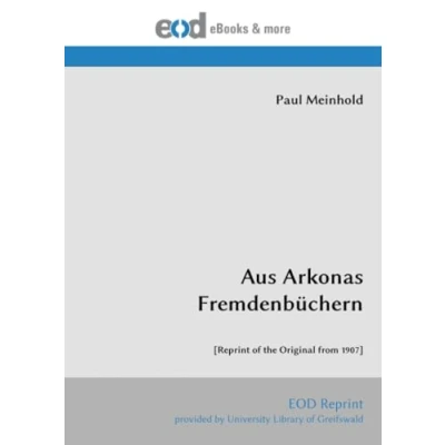Abbildung von Aus Arkonas Fremdenbüchern: [Reprint of the Original from 1907]