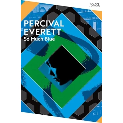 Abbildung von So Much Blue: by Percival Everett (Picador Collection)