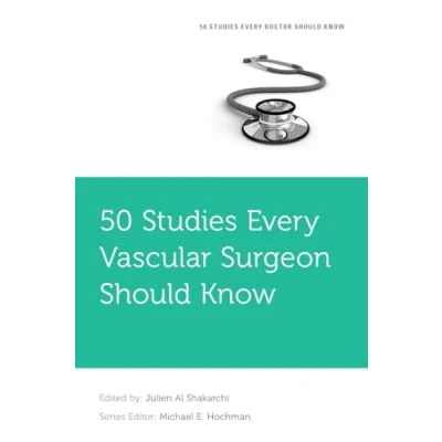 Abbildung von 50 Studies Every Vascular Surgeon Should Know (50 Doctor Know)