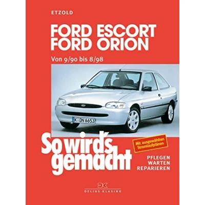 Abbildung von Ford Escort/Ford Orion von 9/90 bis 8/98: So wird&#039;s gemacht Band 72 (Print on demand)