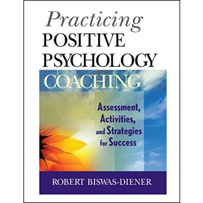 Abbildung von Practicing Positive Psychology Coaching: Assessment, Activities and Strategies for Success