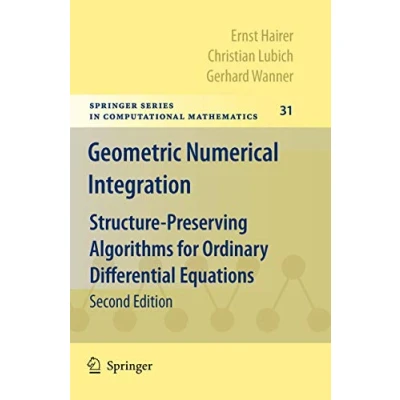 Abbildung von Geometric Numerical Integration: Structure Preserving Algorithms for Ordinary Differential Equations (Springer Series in Computational Mathematics, Band 31)