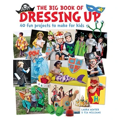 Abbildung von The Big Book of Dressing Up: 40 Fun Projects: Projects to Make with Kids (Little Button Diaries)