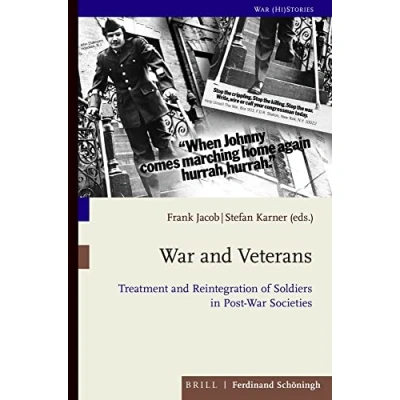 Abbildung von War and Veterans: Treatment Reintegration of Soldiers in Post Societies (War (Hi) Stories)