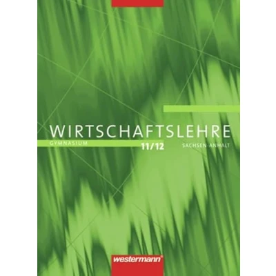 Abbildung von Praxis Wirtschaftslehre. Ausgabe für Gymnasien in Sachsen Anhalt: Wirtschaftslehre Schülerband 11/12