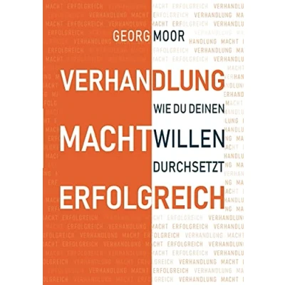 Abbildung von VERHANDLUNG MACHT ERFOLGREICH: Wie du deinen Willen durchsetzt
