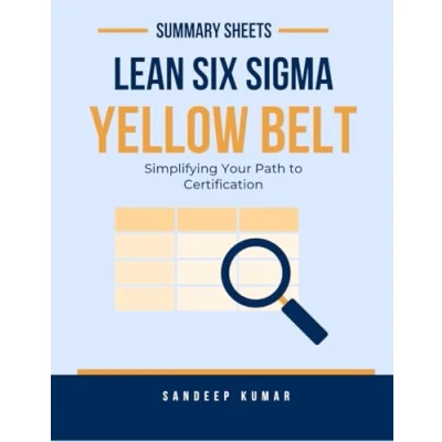 Abbildung von Six Sigma Yellow Belt: Summary Sheets: Simplifying Your Path to Certification