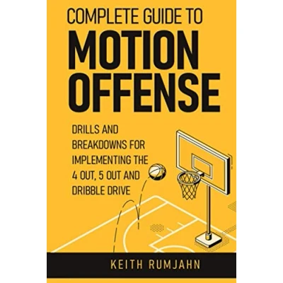 Abbildung von Complete guide to motion offense: Implementing the 5 out, 4 out or dribble drive. (Basketball coaching, Band 2)
