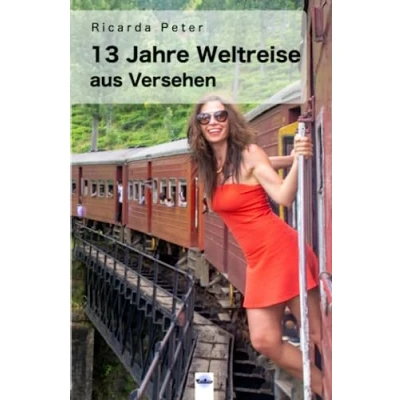 Abbildung von 13 Jahre Weltreise: aus Versehen