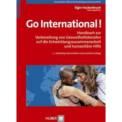 Abbildung von Go International!: Handbuch zur Vorbereitung von Gesundheitsberufen auf die Entwicklungszusammenarbeit und humanitäre Hilfe
