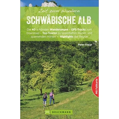 Abbildung von Bruckmann Wanderführer: Zeit zum Wandern Schwäbische Alb. 40 Wanderungen und Ausflugsziele auf der Schwäbischen Mit Wanderkarte ... Höhlen spannenden Highlights Region