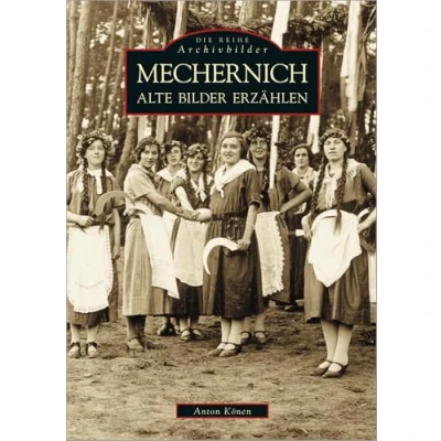 Abbildung von Mechernich. Alte Bilder erzählen: Geschichten erzählen
