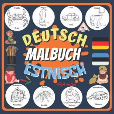 Abbildung von DEUTSCH ESTNISCH MALBUCH: ZWEISPRACHIGES MALBUCH FÜR KINDER, LERNEN, AKTIVITÄTSBUCH KINDERBUCH ANGFÄNGER