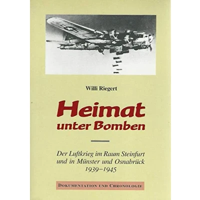 Abbildung von Heimat unter Bomben: Der Luftkrieg im Raum Steinfurt und in Münster Osnabrück 19391945