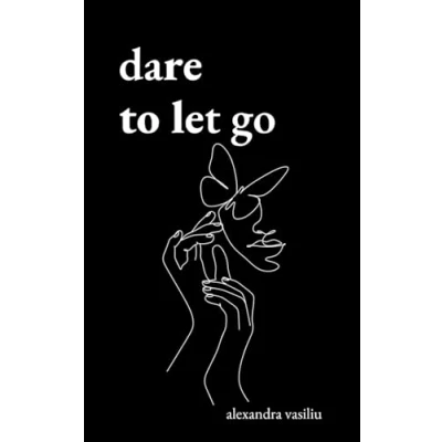 Abbildung von Dare to Let Go: Poems about Healing and Finding Yourself